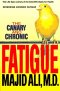 The Canary and Chronic Fatigue Majid Ali, MD
